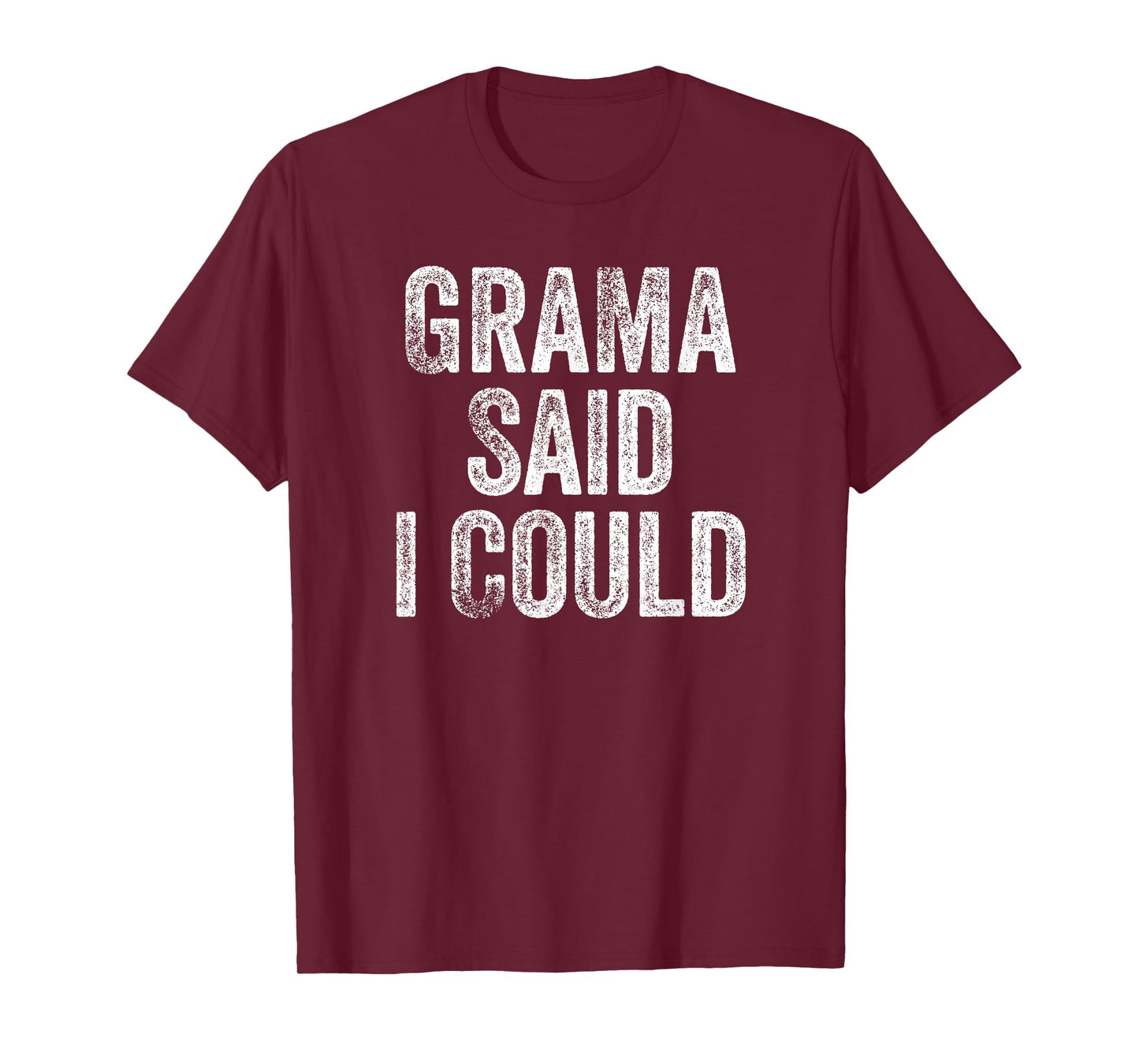 Grama Said I Could Funny Grandchild Grandson Granddaughter T-Shirt