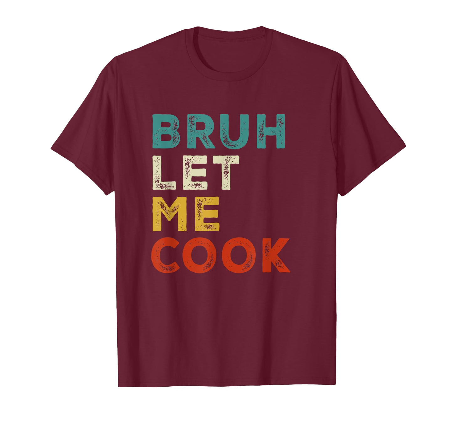 Retro Bruh Let Me Cook Meme Funny Let Him Cook T-Shirt