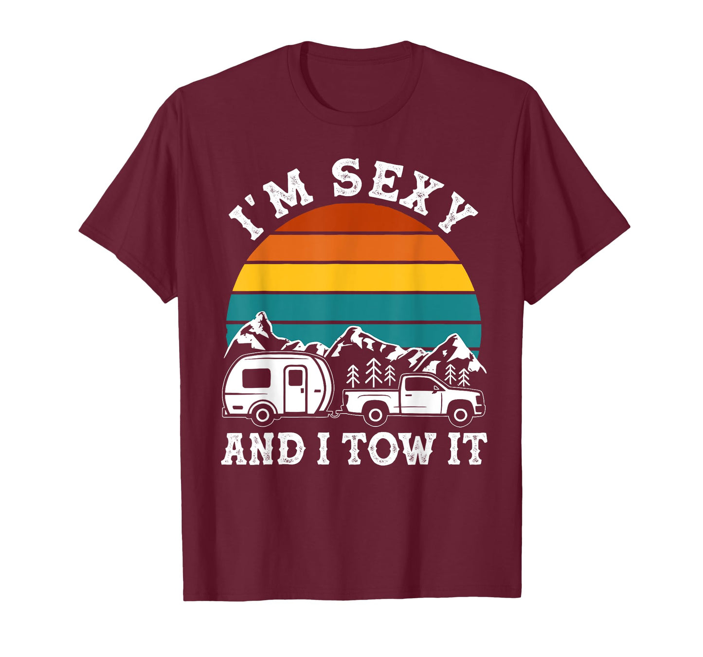 Funny Camping Retro Vintage I'm Sexy And I Tow It T-Shirt