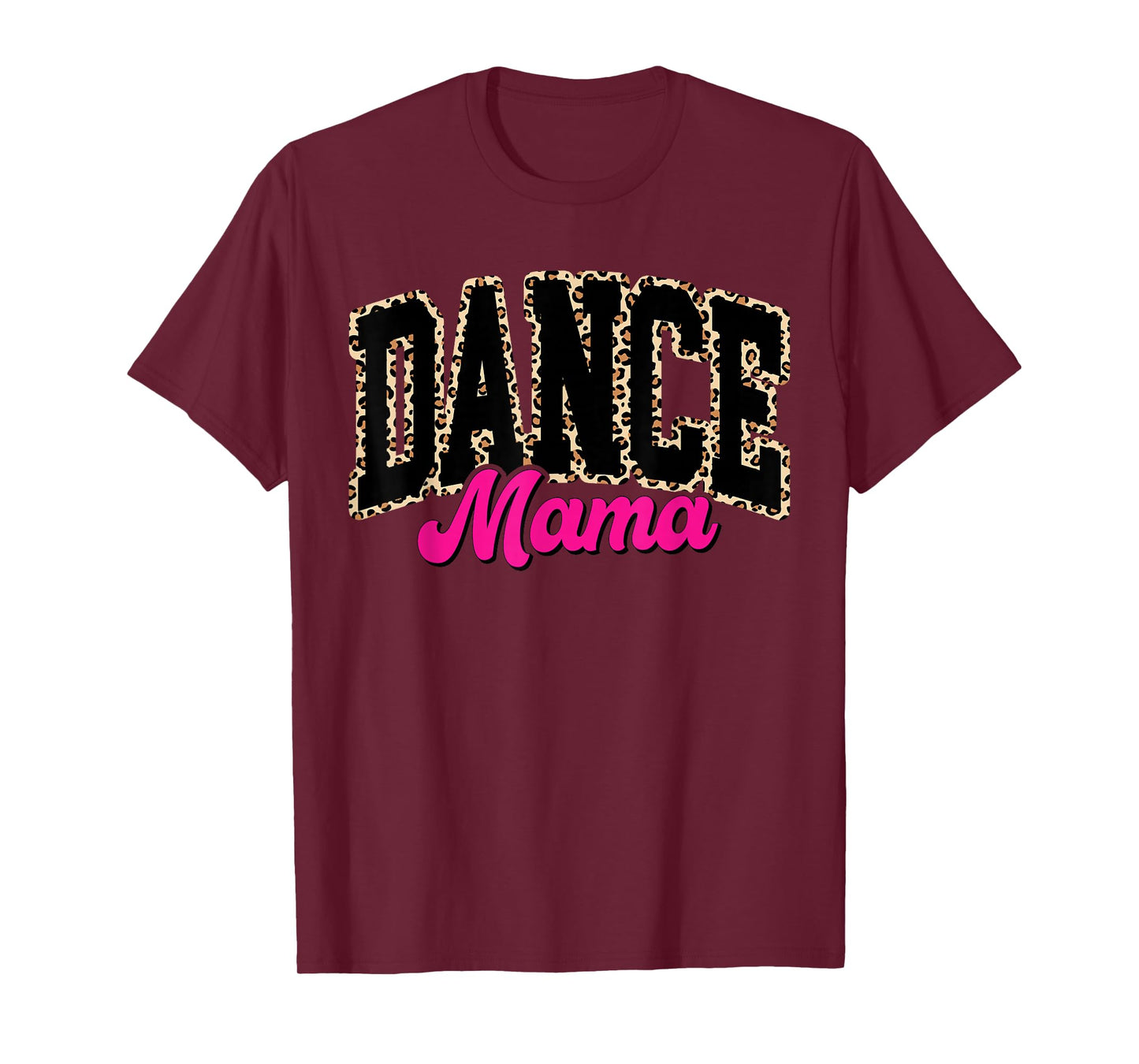 Dance Mom Leopard Dancing Mama Mom Life Girls Women Dancer T-Shirt