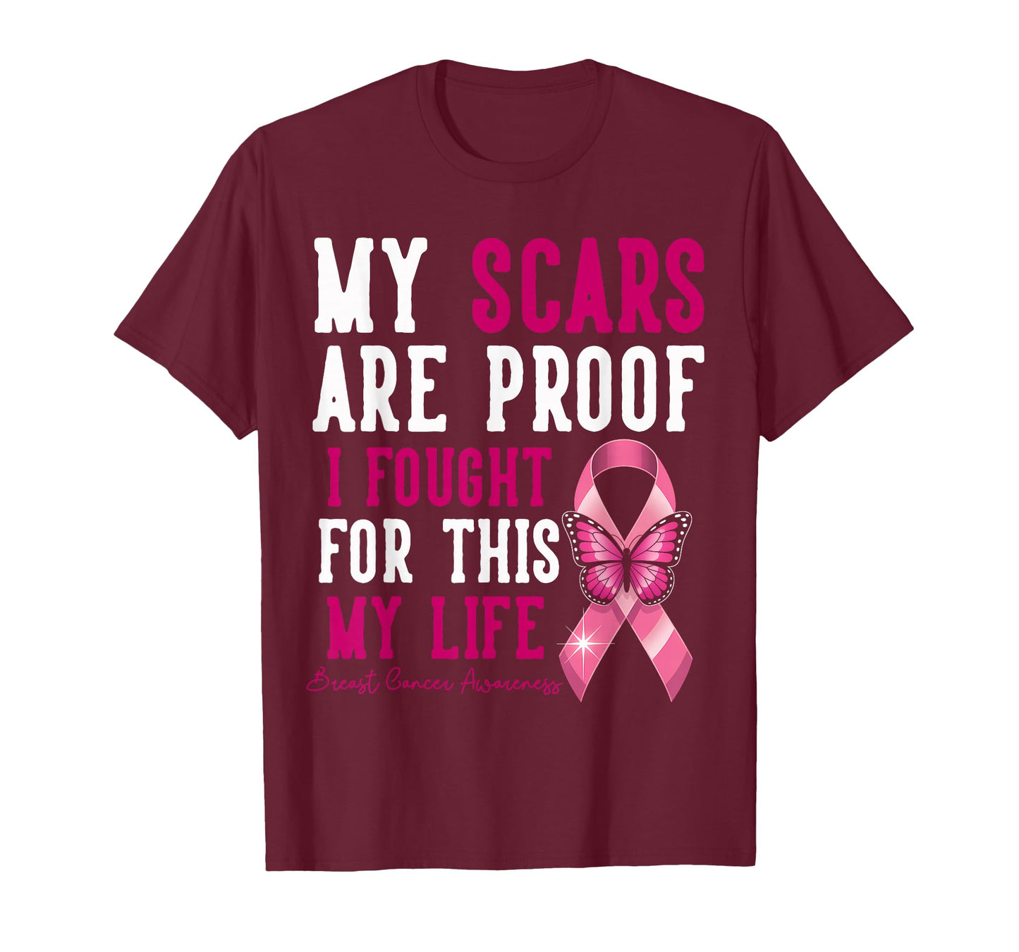 My Scars are Proof I Fought for This Life Breast Cancer T-Shirt