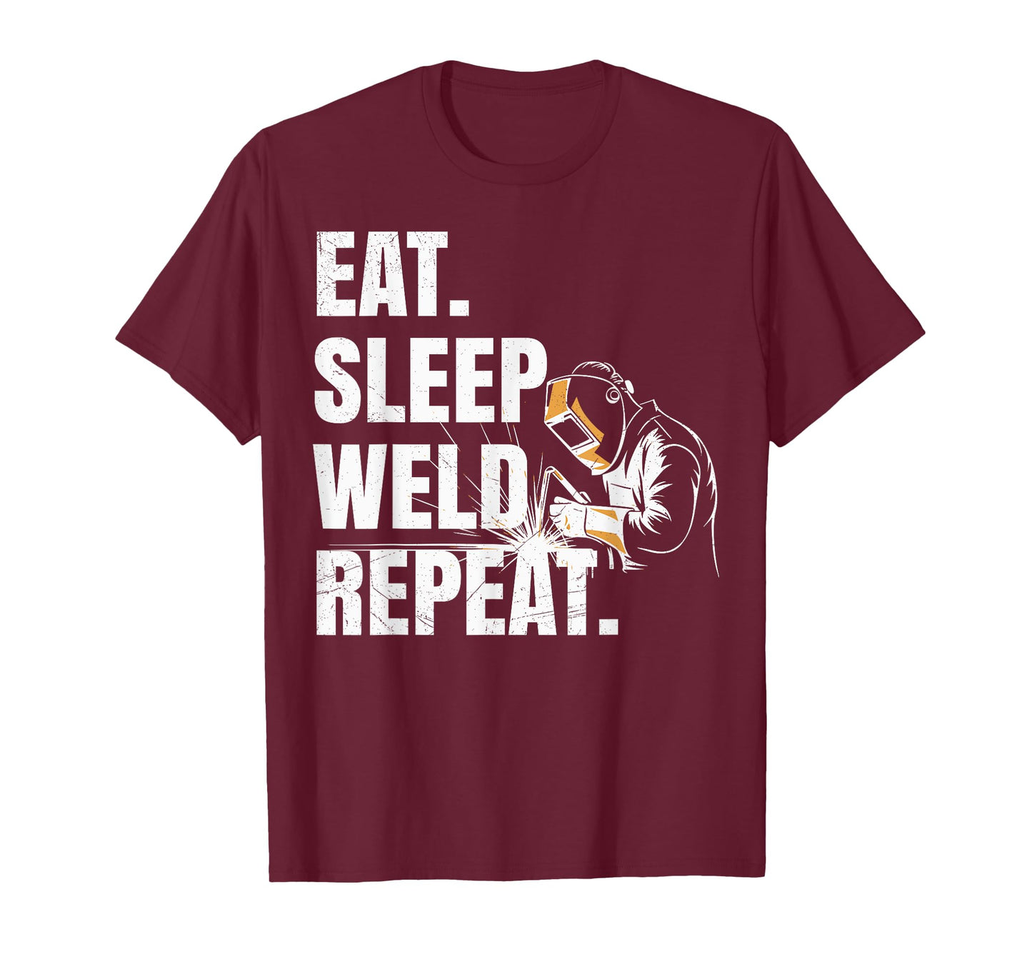 Eat Sleep Weld Repeat Welder Metal Worker Welding Lover T-Shirt