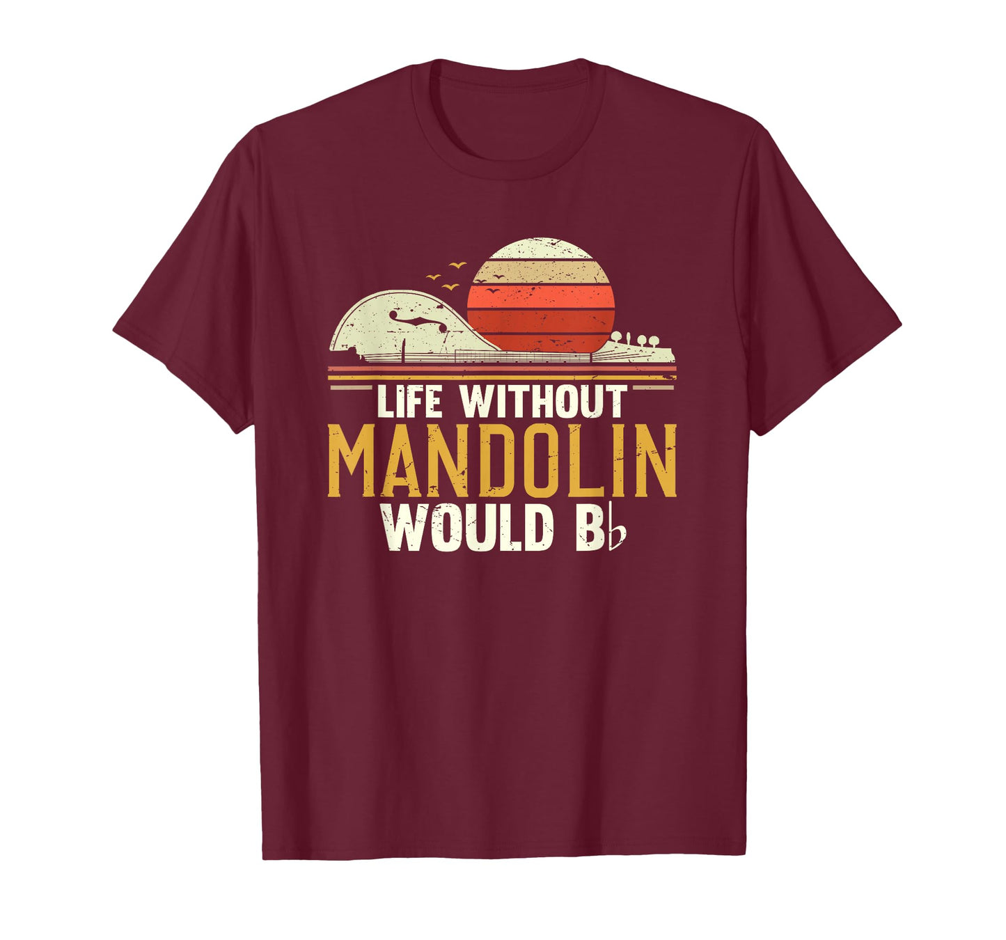Funny Mandolin Players Life Without Mandolin Would Be Flat T-Shirt