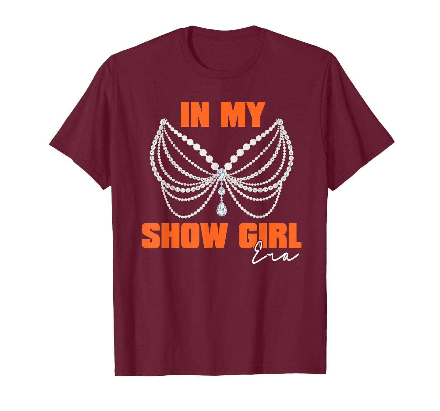 The Life of A Show Girl for Men Women T-Shirt