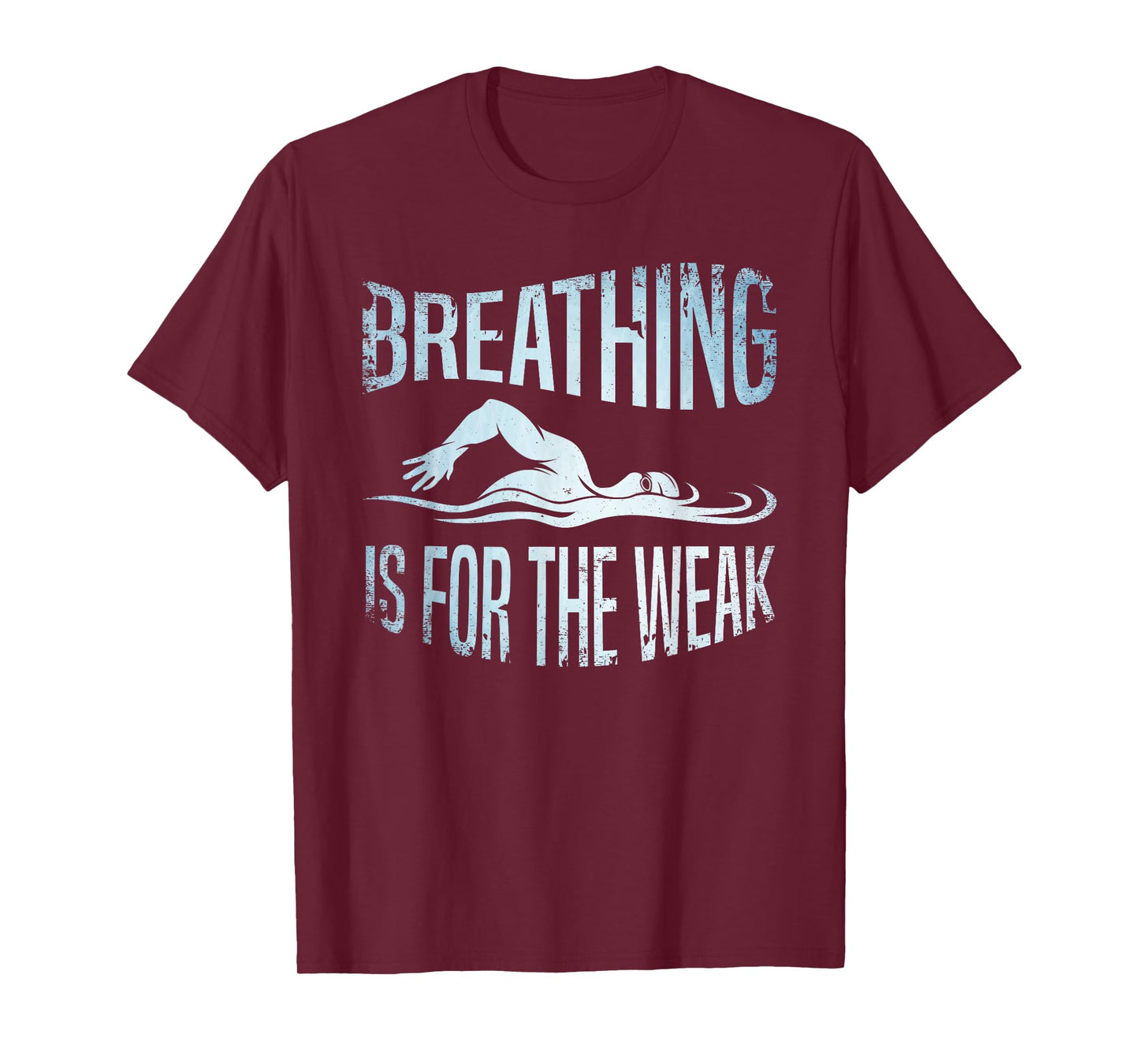 Breathing Is For The Weak Swimmer Swim Lover Swimming Coach T-Shirt