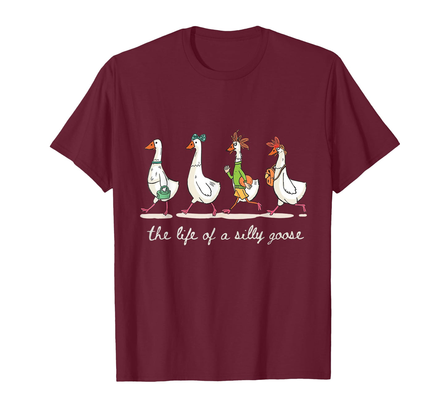 The Life of a Silly Goose Funny Trendy Meme Show Girl Tees T-Shirt