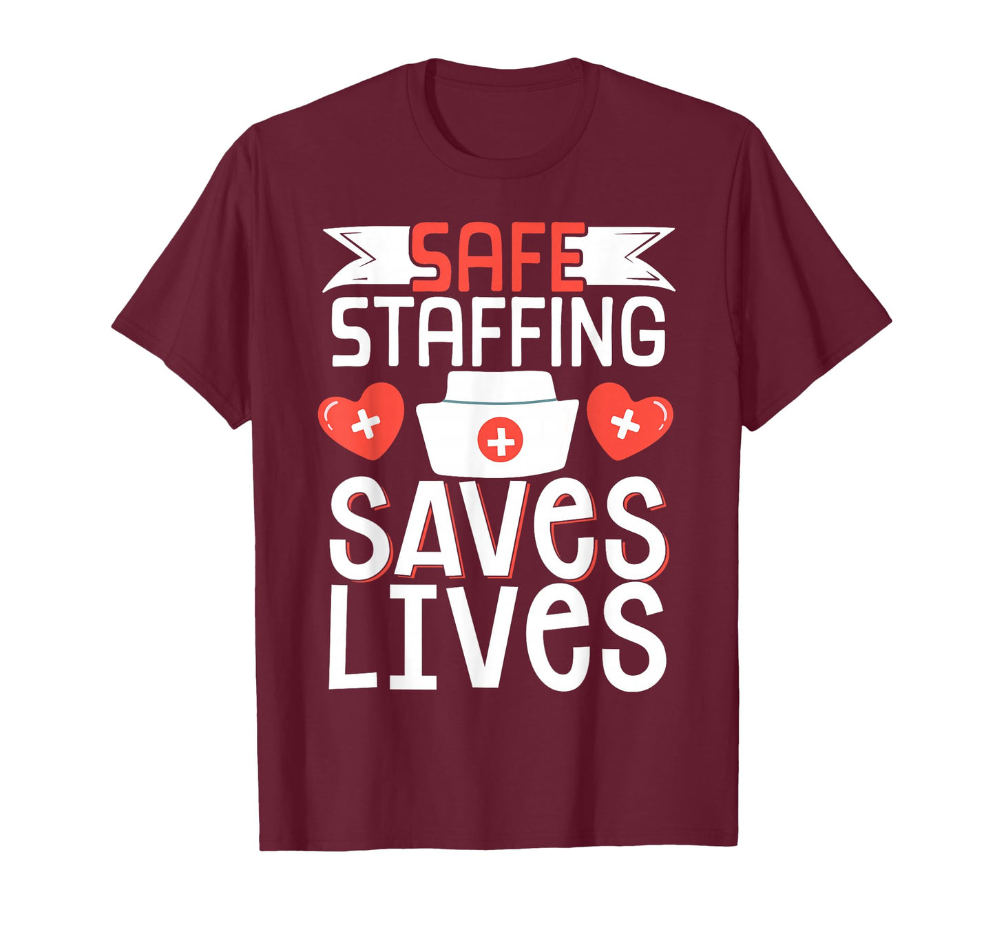 Safe Staffing Saves Lives T-Shirt