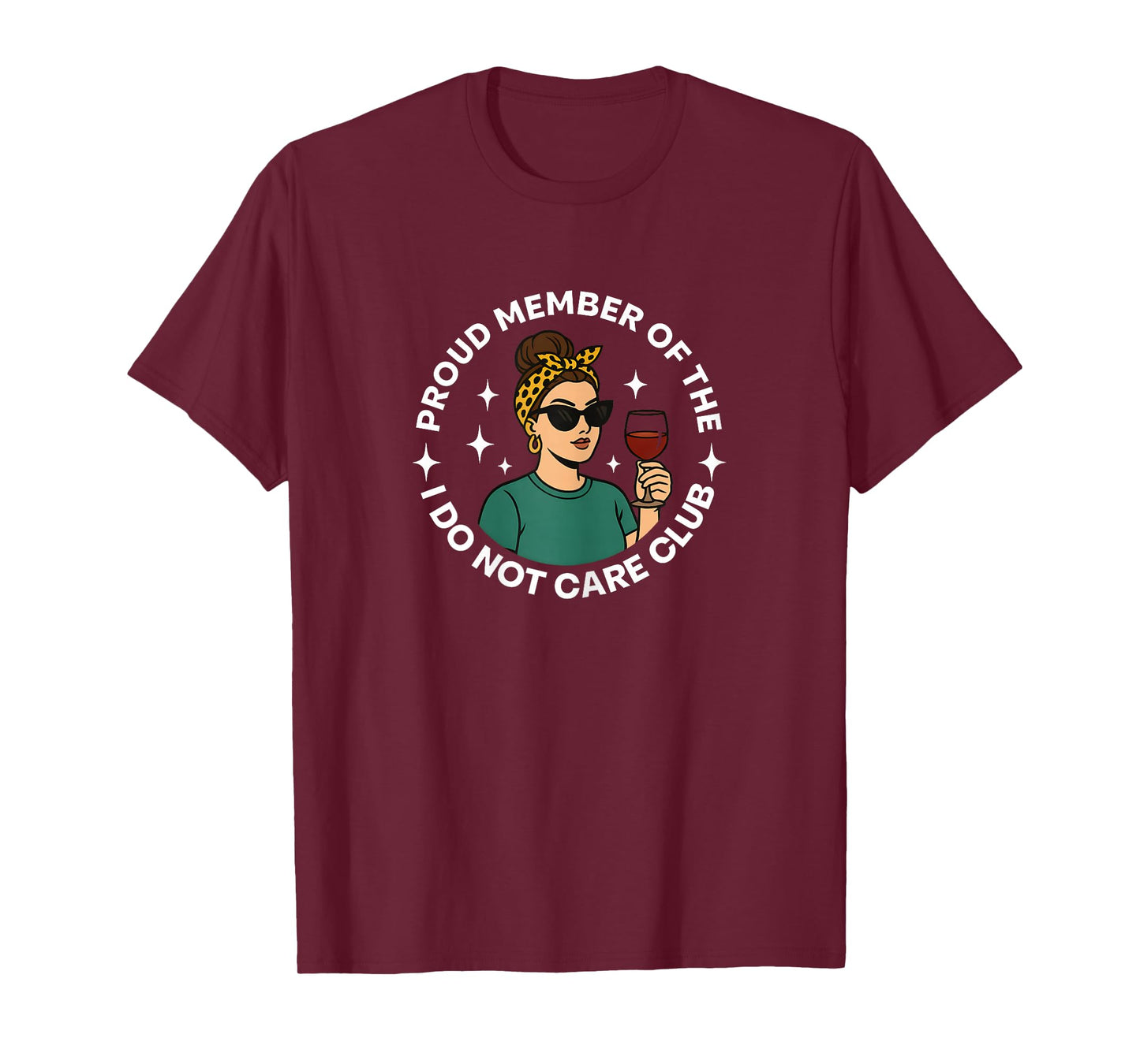 I Do Not Care Club T-Shirt