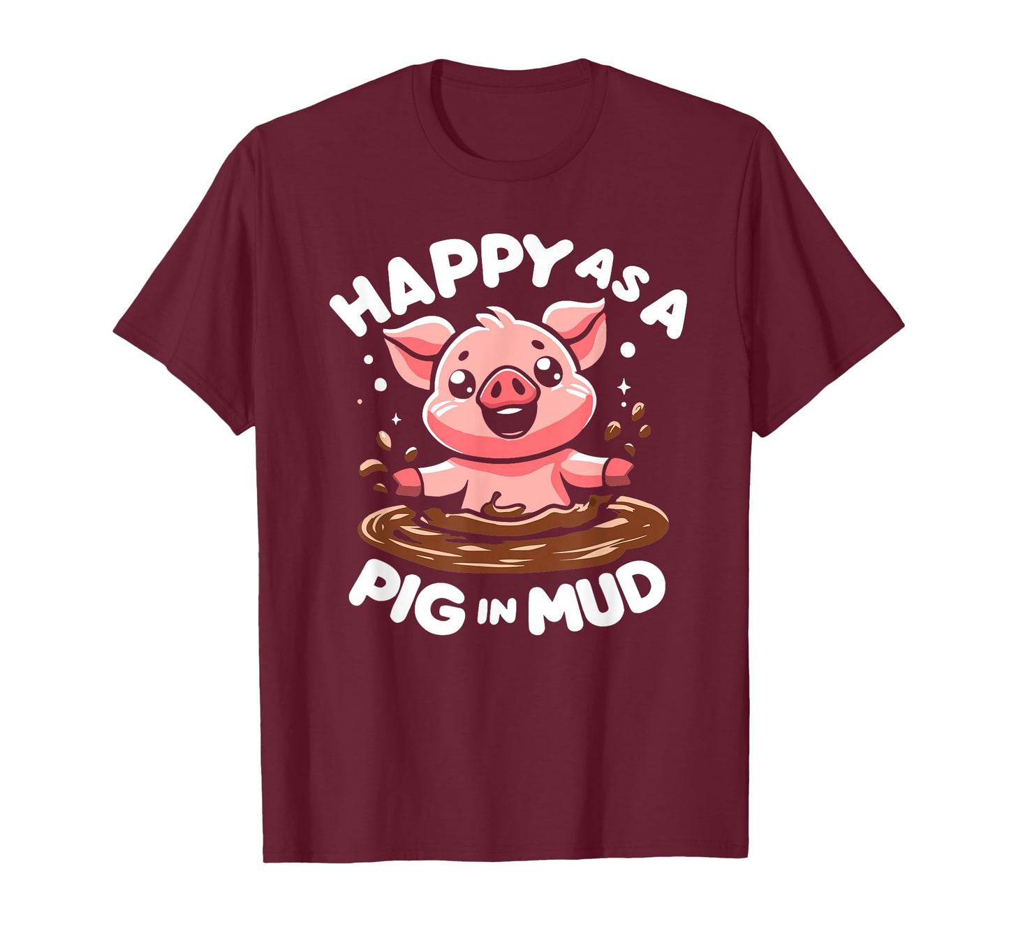 Funny Happy as A Pig in Mud T-Shirt