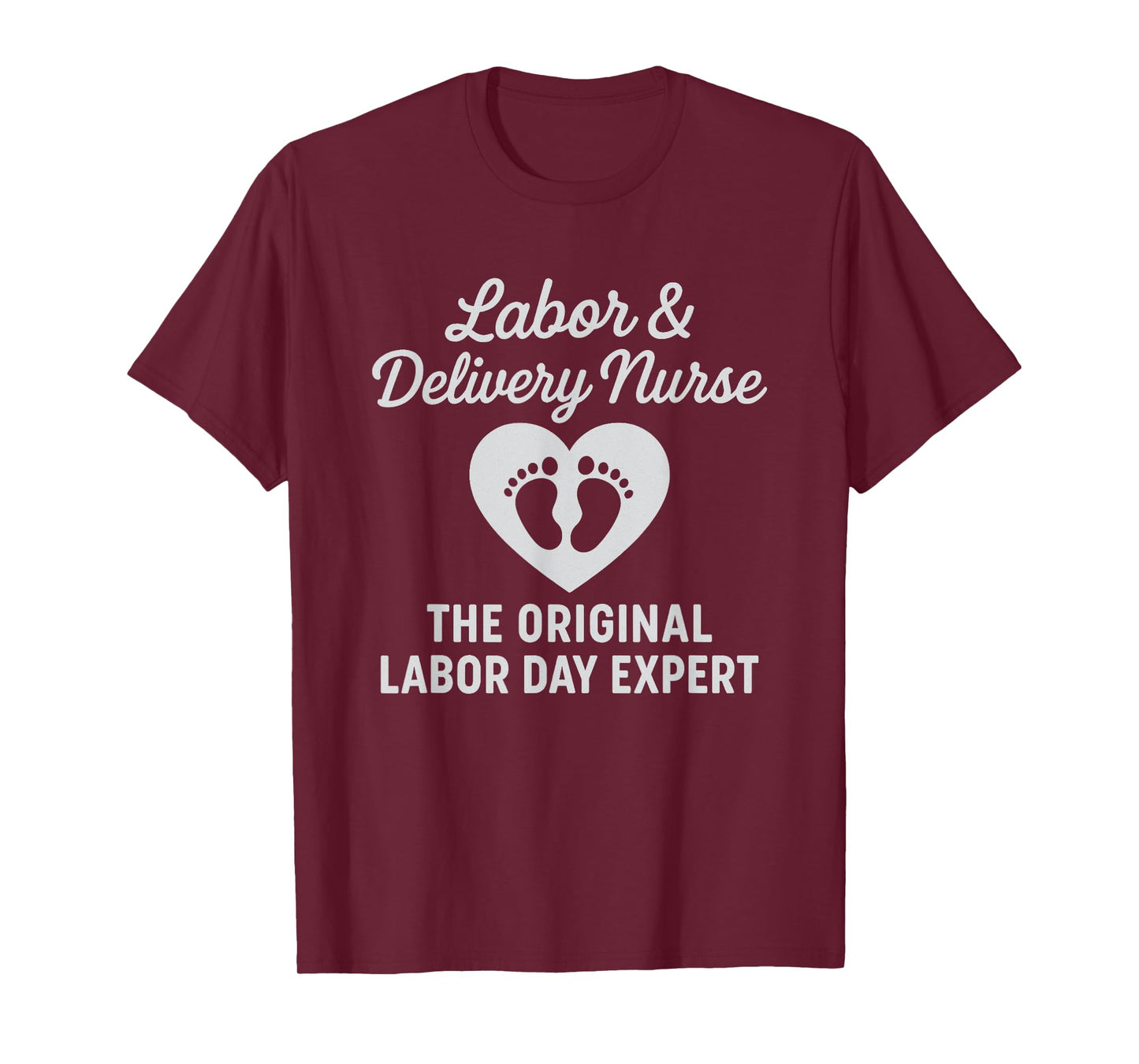 Labor Day Expert Funny Labor and Delivery Nurse L&D OB Pun T-Shirt