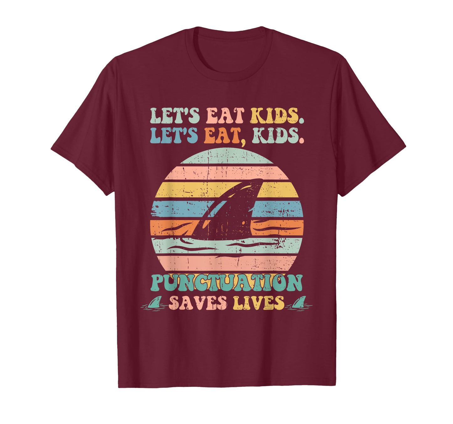Let's Eat Kids Punctuation Saves Lives Funny Grammar Shark T-Shirt