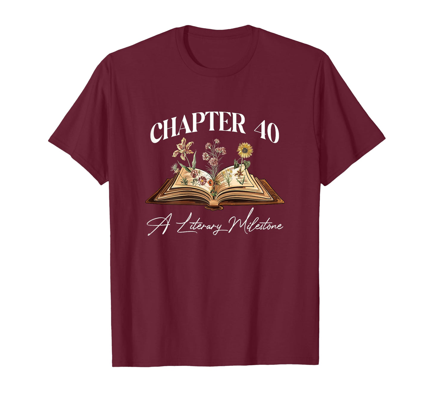 Chapter 40 Years Old 40th Birthday Wildflower Book Lover T-Shirt