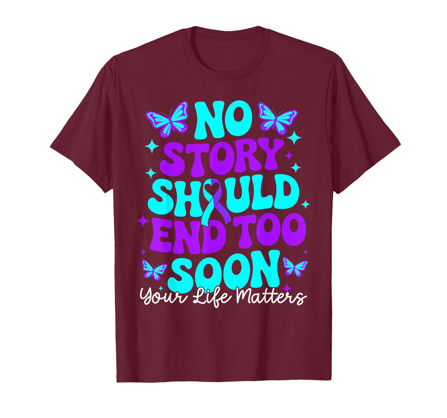 No Story Should End Too Soon Suicide Prevention Awareness T-Shirt