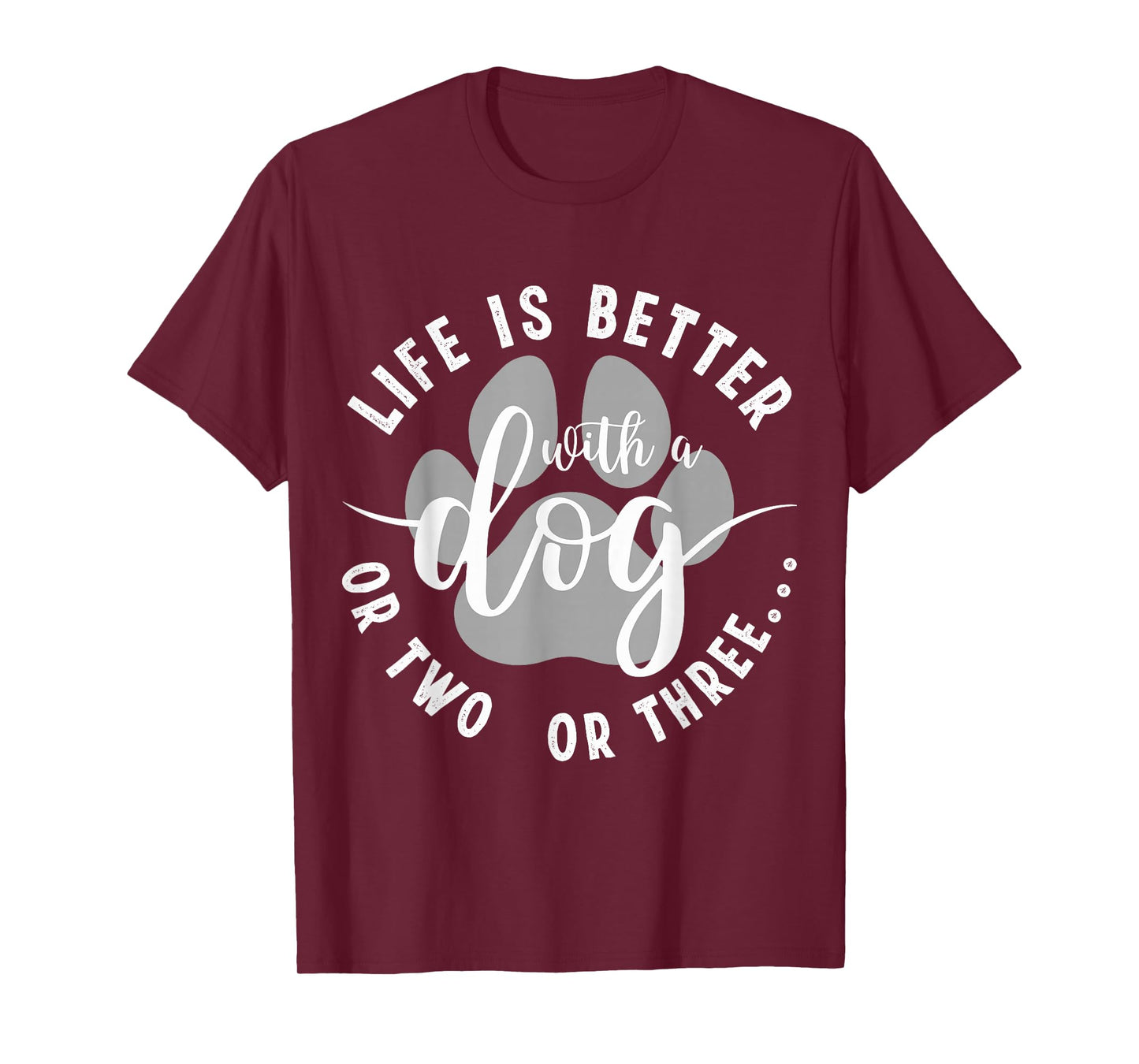 Life Is Better With A Dog Funny Dogs Lover Quote T-Shirt