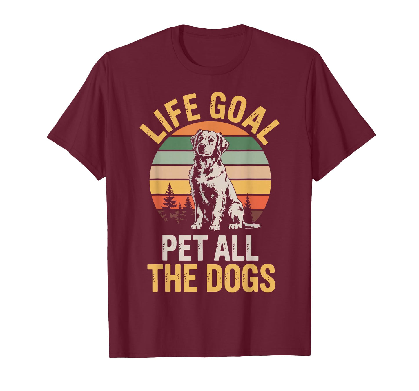 Life Goal Pet All The Dogs T-Shirt