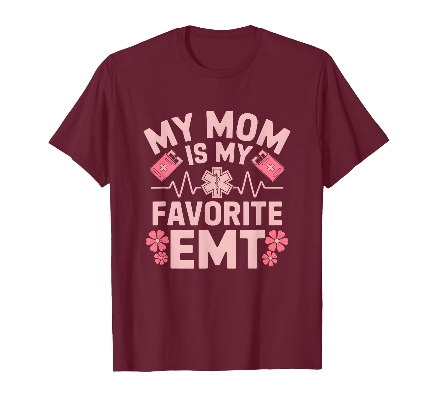 My Mom Is My Favorite EMT Paramedic Family Mothers Day T-Shirt