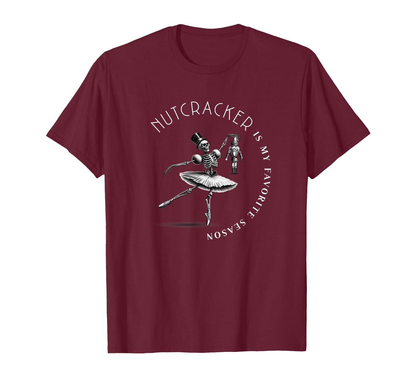Nutcracker Is My Favorite Season Ballet Skeleton Ballerina T-Shirt