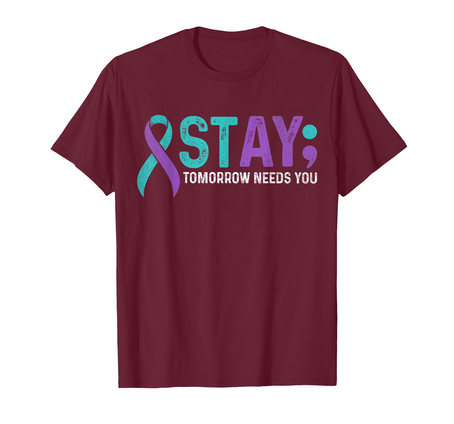 Stay Tomorrow Needs You Suicide Prevention Awareness Support T-Shirt