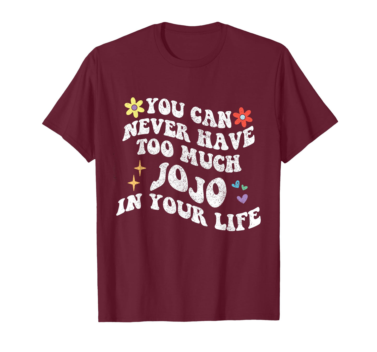 Retro Groovy You Can Never Have Too Much Jojo In Your Life T-Shirt