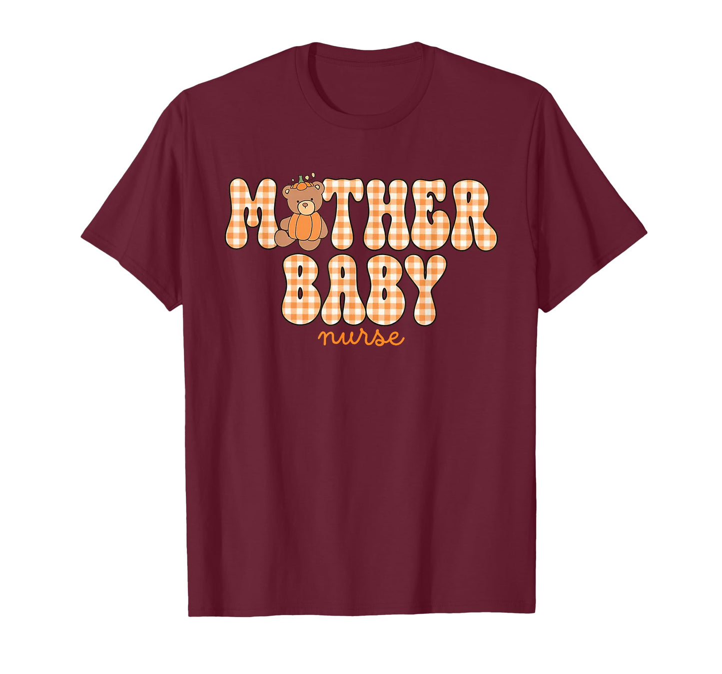 Mother Baby Nurse Fall Bear Pumpkin Mother Baby Unit T-Shirt