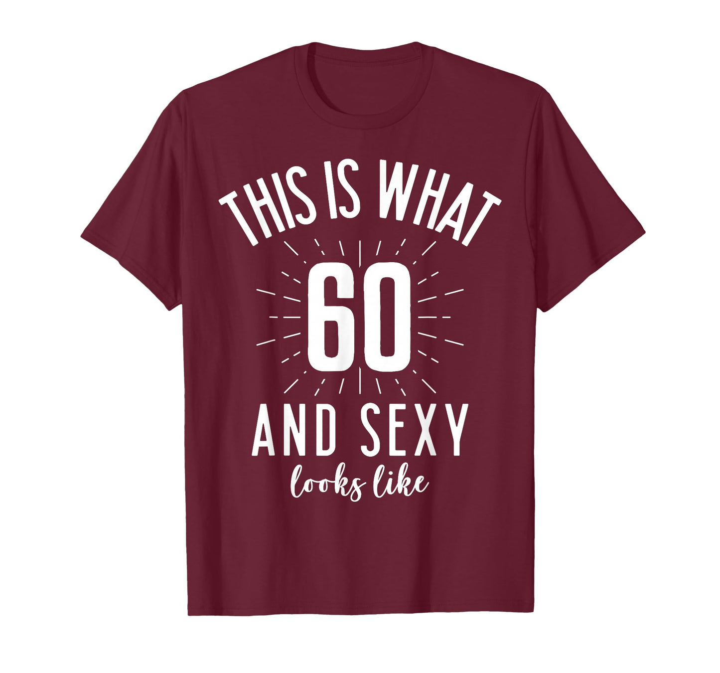 Funny Sexy 60s Birthday 60 Years Old Party Outfit Super Sexy T-Shirt