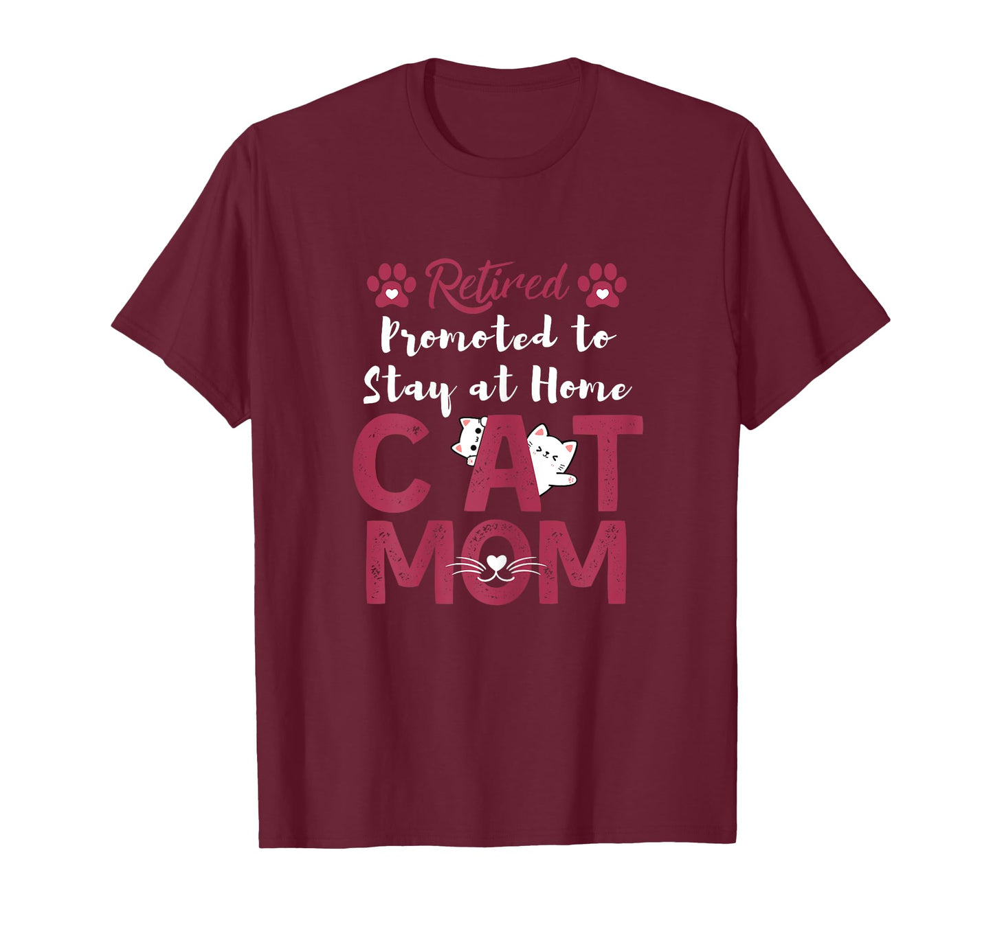 Retired Promoted to Stay at Home cat Mom Retired cats Owner T-Shirt