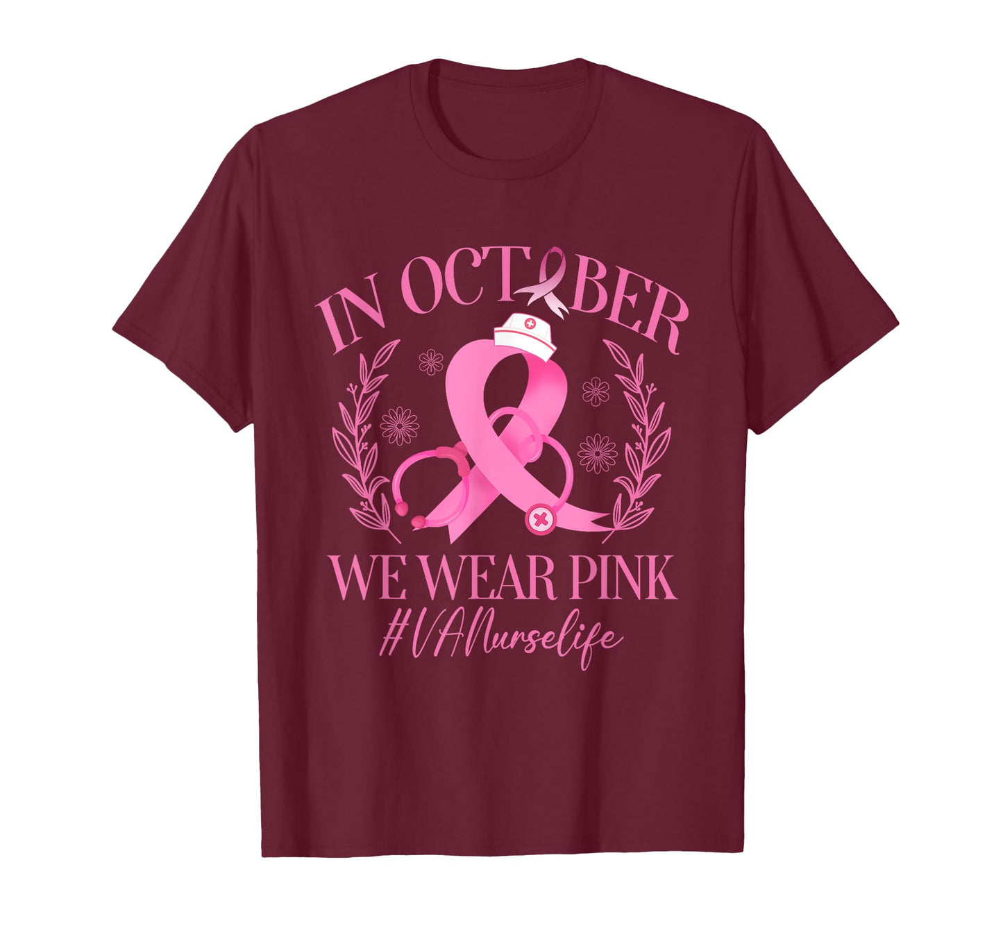 In October We Wear Pink VA Nurse Life Breast Cancer T-Shirt