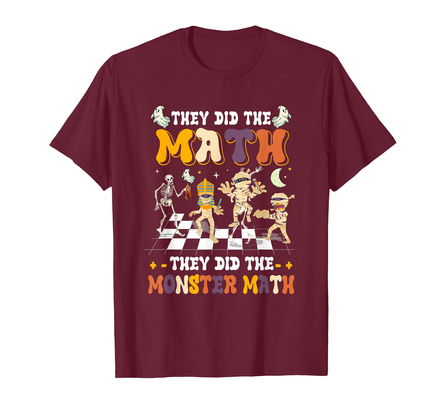 Skeleton Dancing They Did The Math They Did The Monster Math T-Shirt
