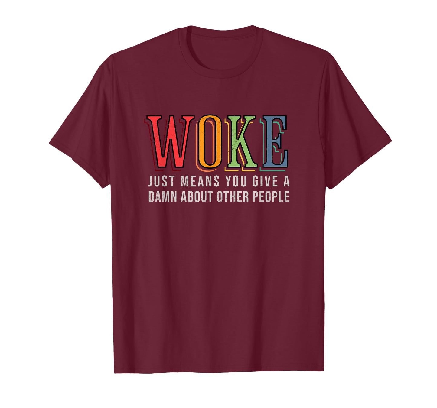 Woke Just Means you Give A Damn about other people - Pride T-Shirt