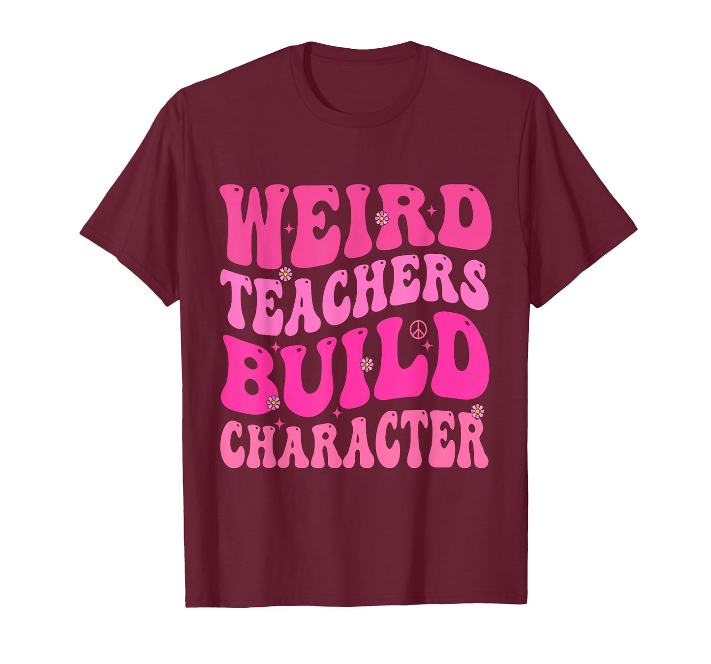 Groovy Weird Teachers Build Character T-Shirt