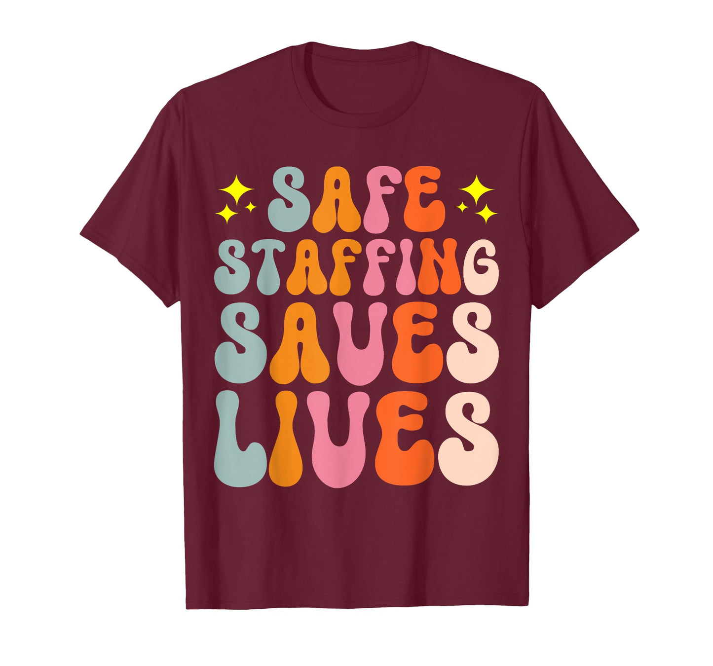 Safe Staffing Saves Lives T-Shirt