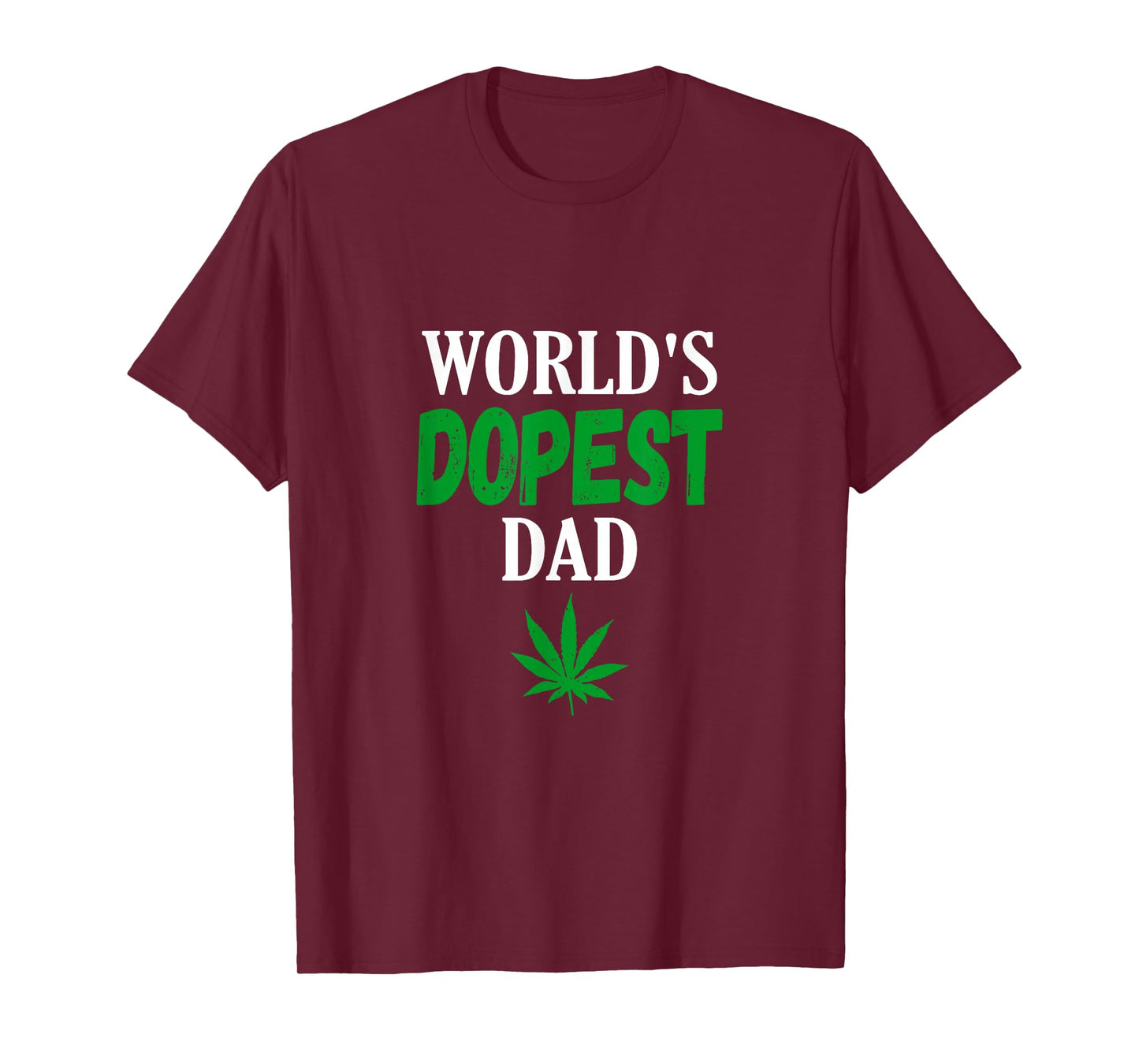 World's Dopest Dad Weed Marijuana Cannabis Funny Leaf T-Shirt