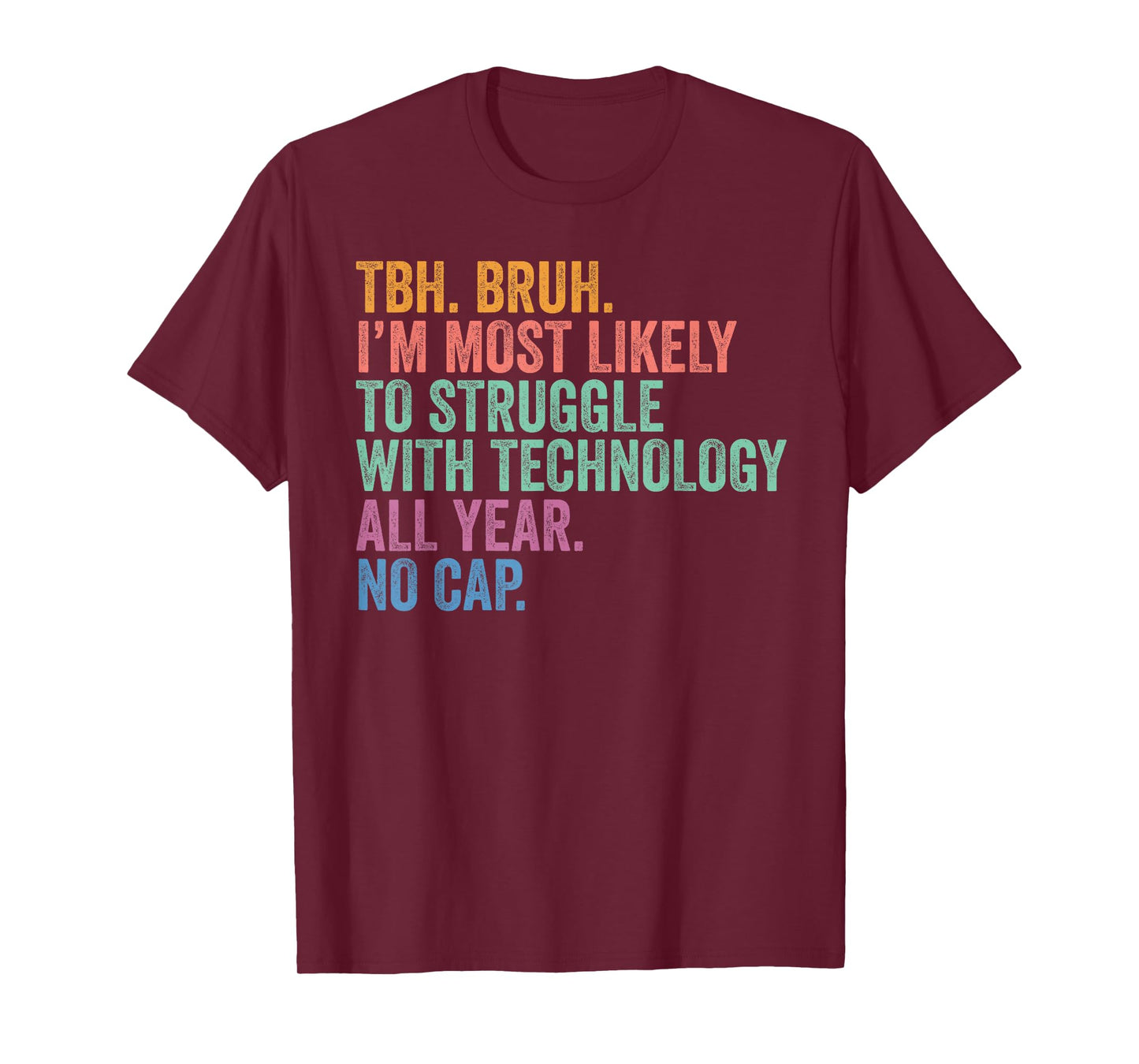 Back To School Bruh Struggle With Technology All Year No Cap T-Shirt