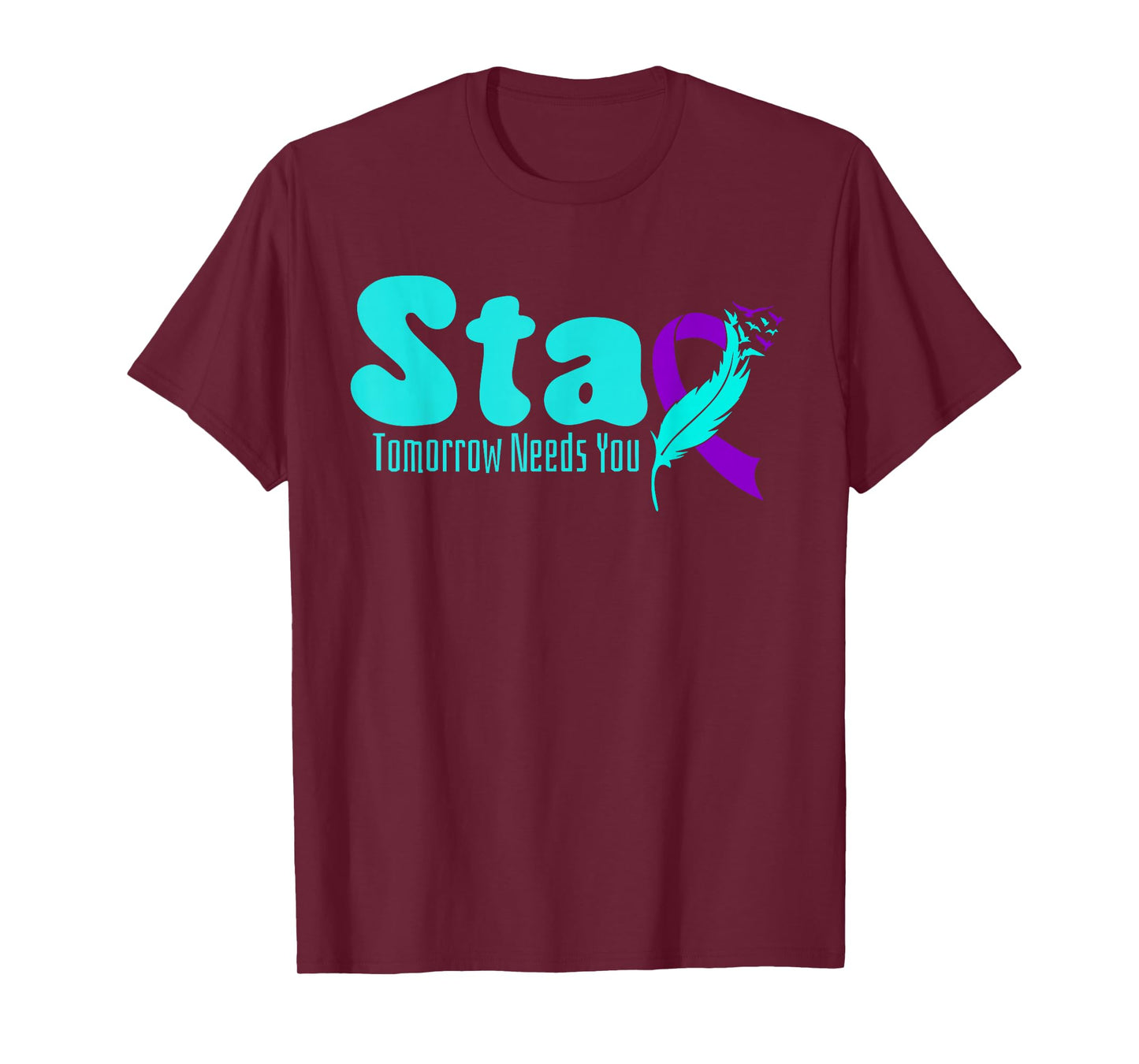Stay Tomorrow Need You Suicide Prevention Awareness Week T-Shirt