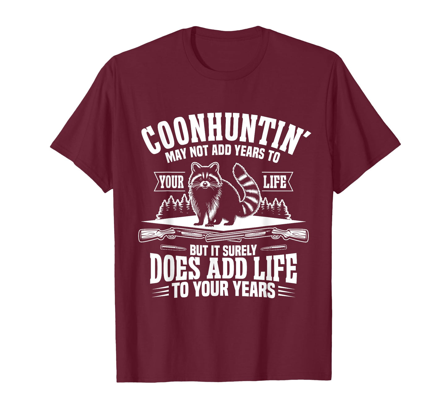 Coonhunter Add Life Raccoon Hunter Raccoon Hunting T-Shirt