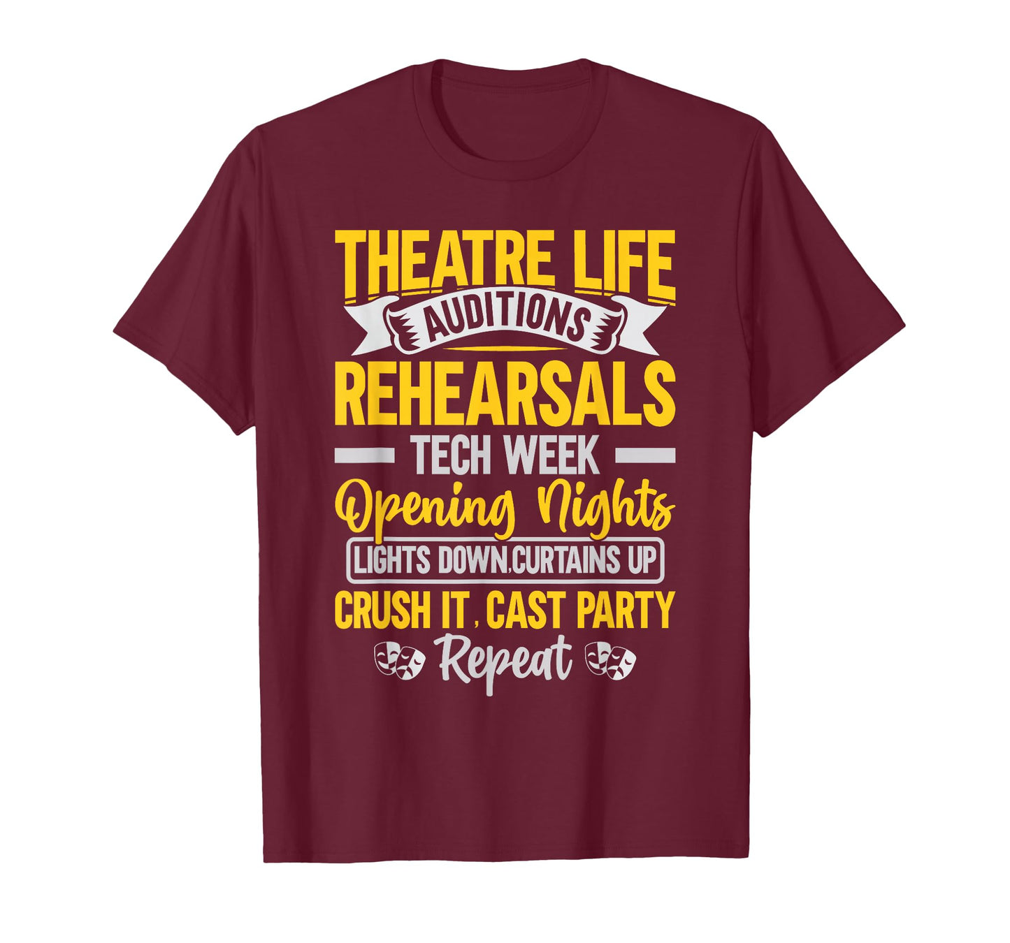 Theatre Life Auditions Rehearsals Tech Week Opening Nights T-Shirt