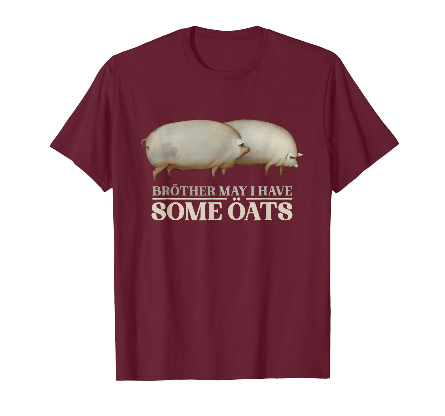 Brother May I Have Some Oats Pigs Meme T-Shirt