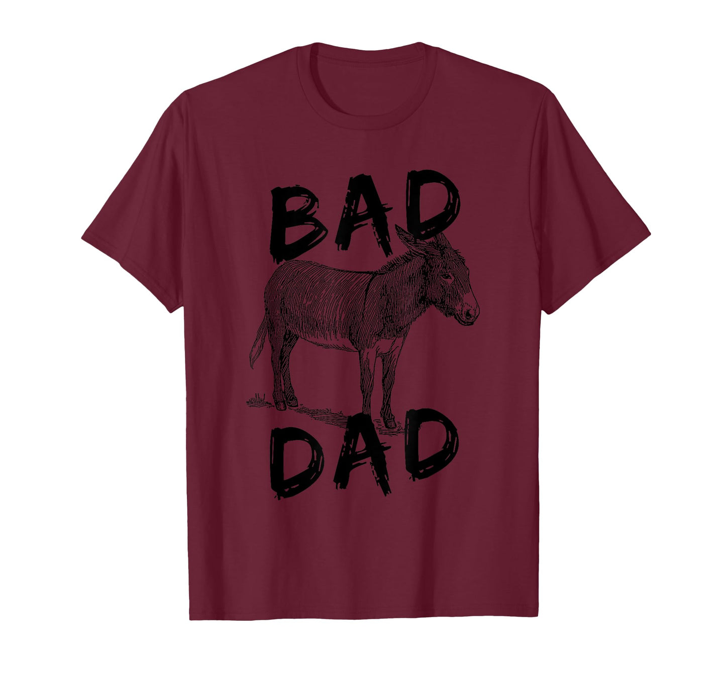 Bad Ass Dad Donkey Graphic Design Bad Ass Dad Donkey Art T-Shirt
