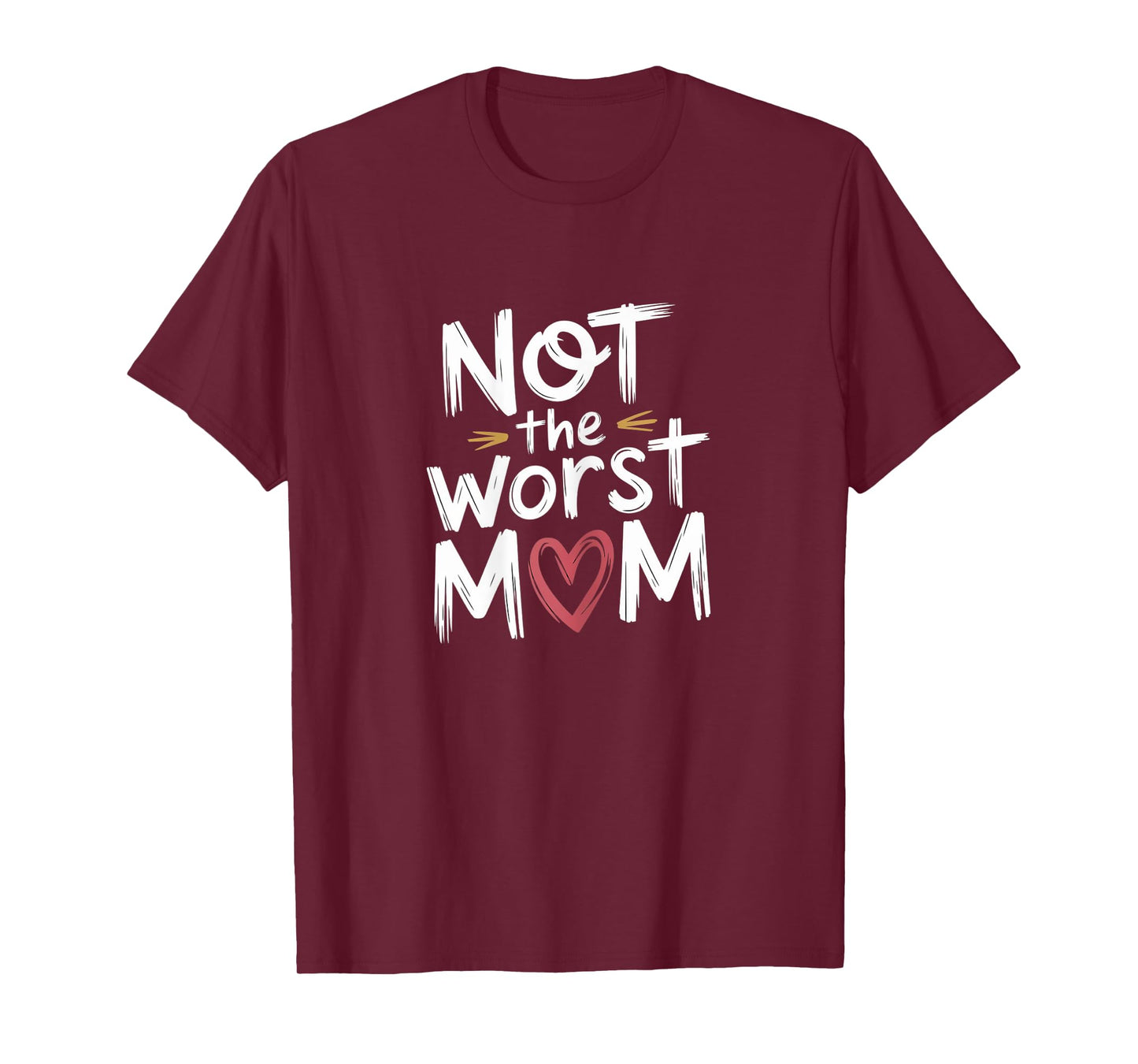 Not The Worst Mom funny Mothers Day motherhood floral mom T-Shirt