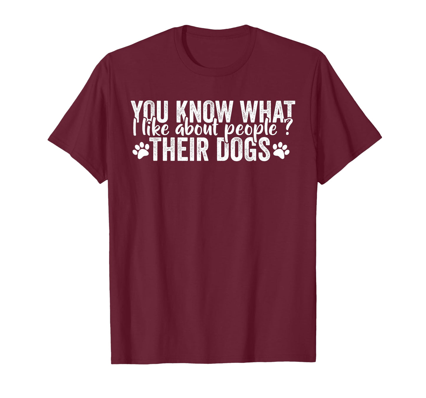 Funny Dog Lover Quote What I Like About People Their Dogs T-Shirt