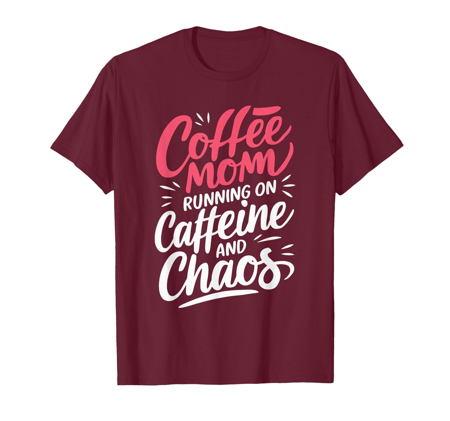 Coffee Mom Running On Caffeine And Chaos T-Shirt