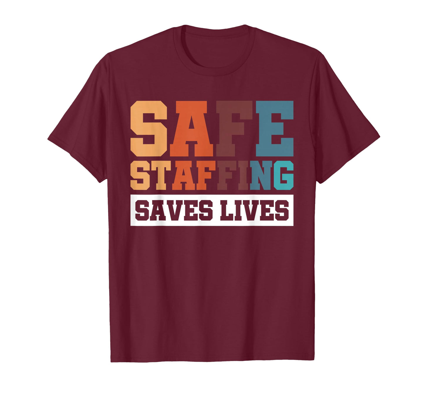 Safe Staffing Saves Lives T-Shirt