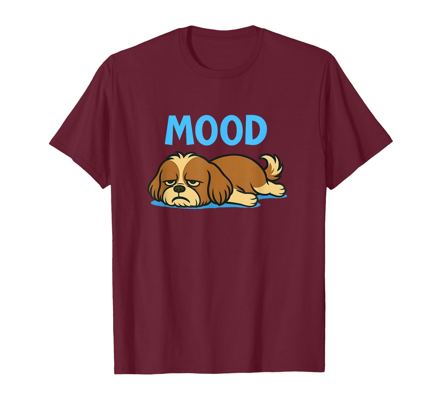 Shih Tzu Funny Lazy Dog Meme Mood Cute Humor Shirt T-Shirt