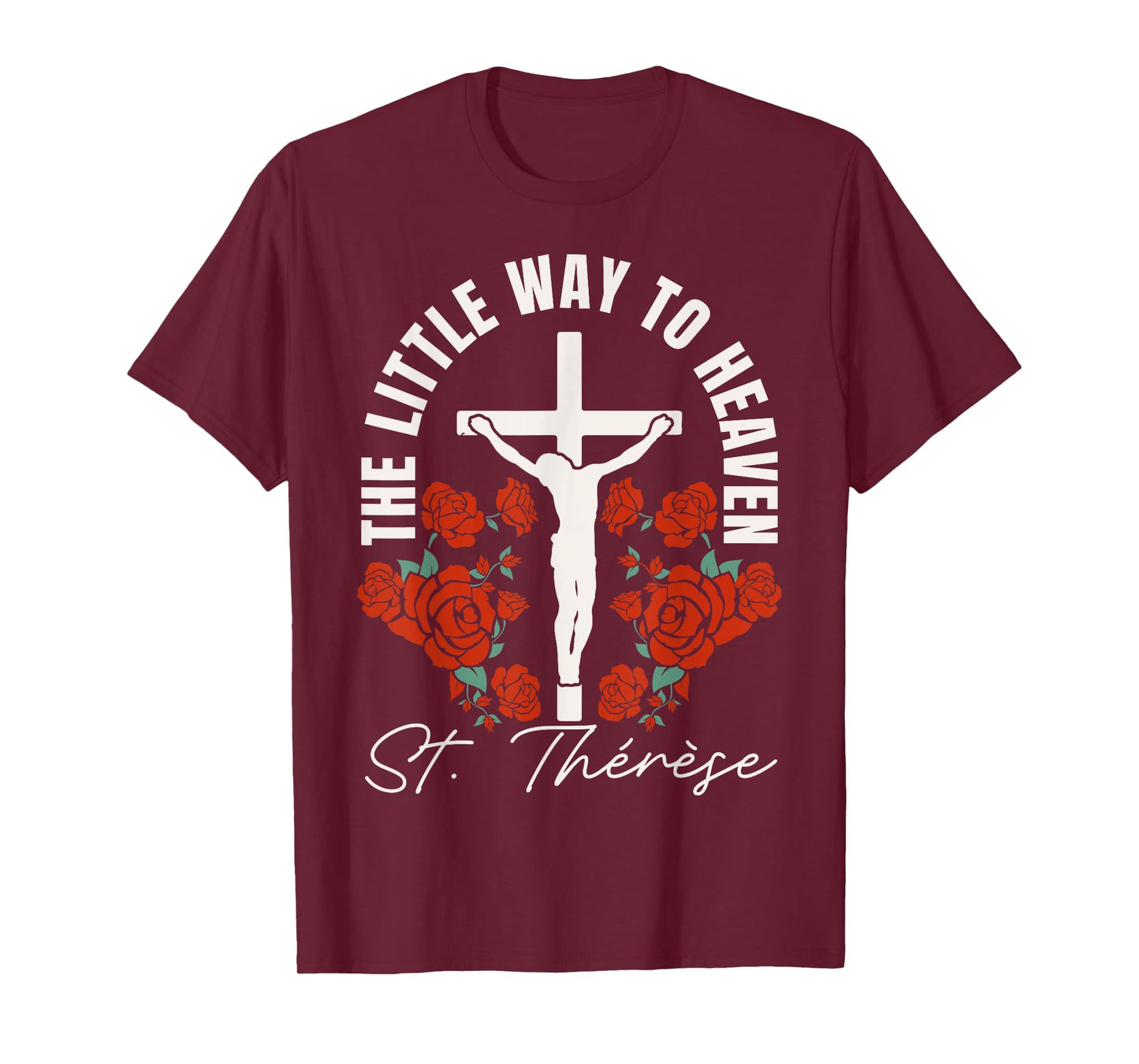 Catholic St. Thérèse The Little Way to Heaven Catholic T-Shirt