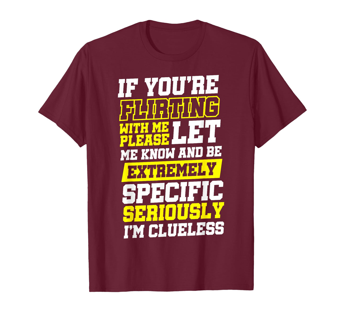 If You're Flirting With Me Please Let Me Know T-Shirt, Small, Black