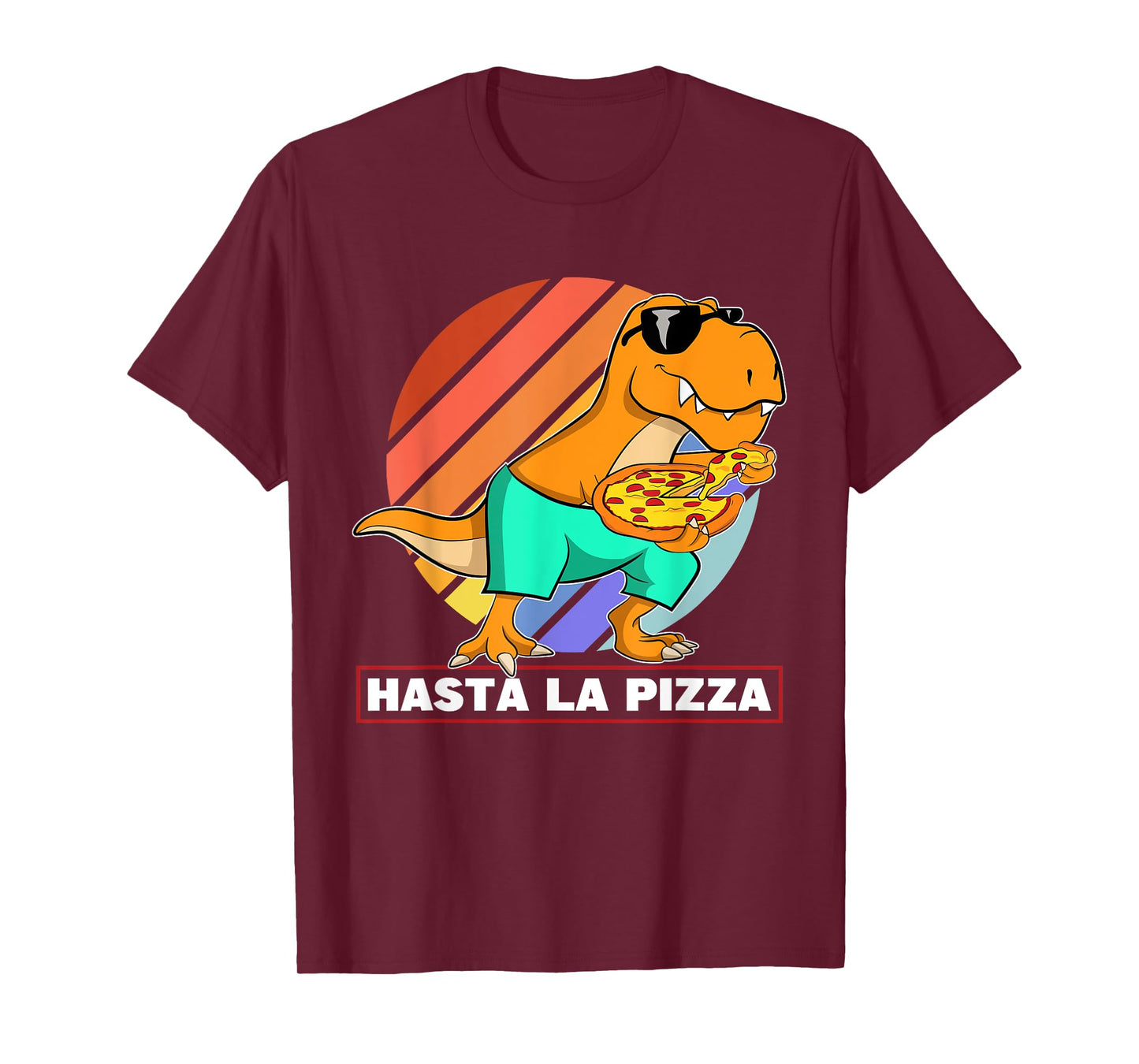Hasta La Pizza Italian Food Dinosaur Cool T Rex Kids T-Shirt