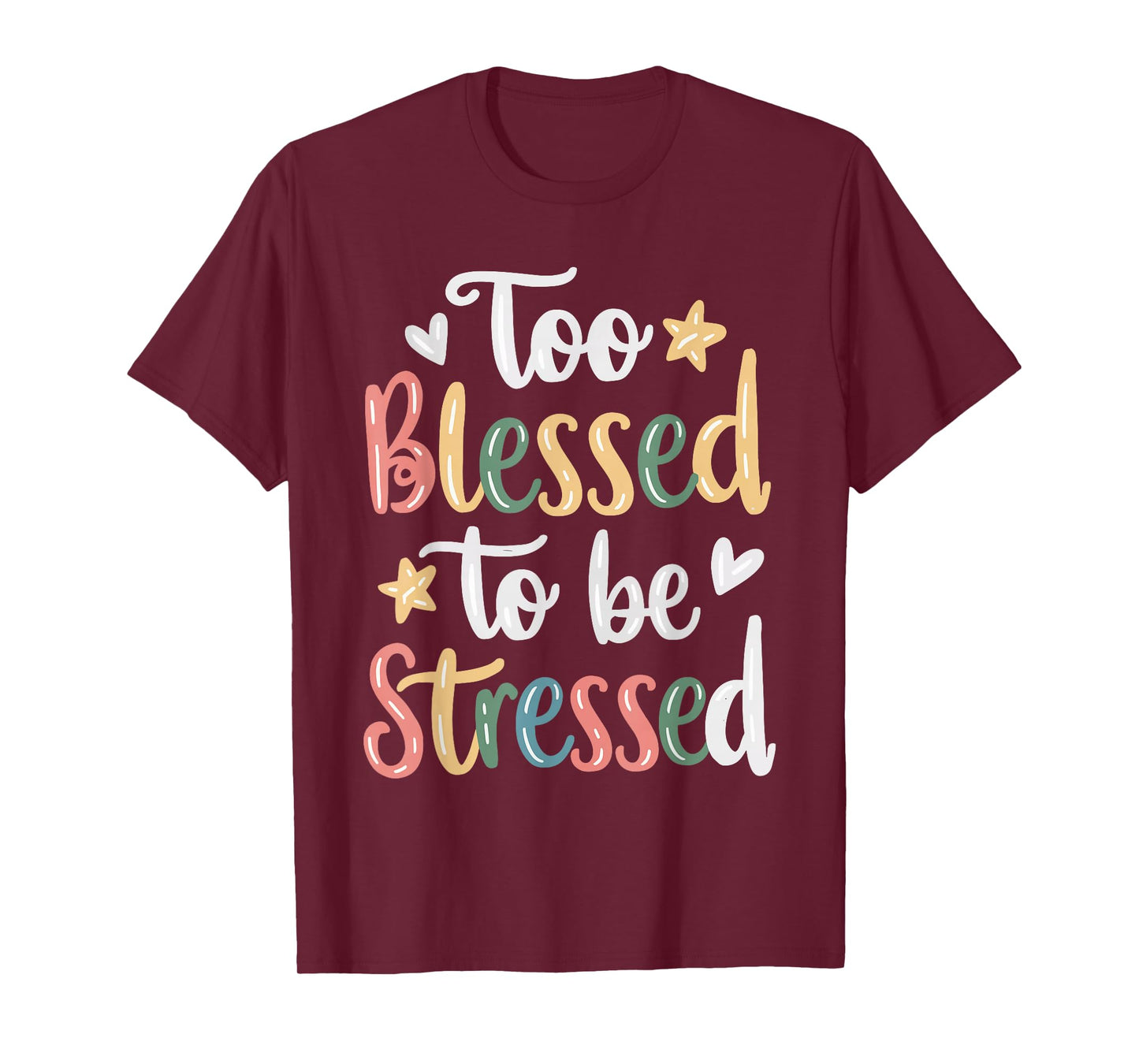Too Blessed To Be Stressed T-Shirt