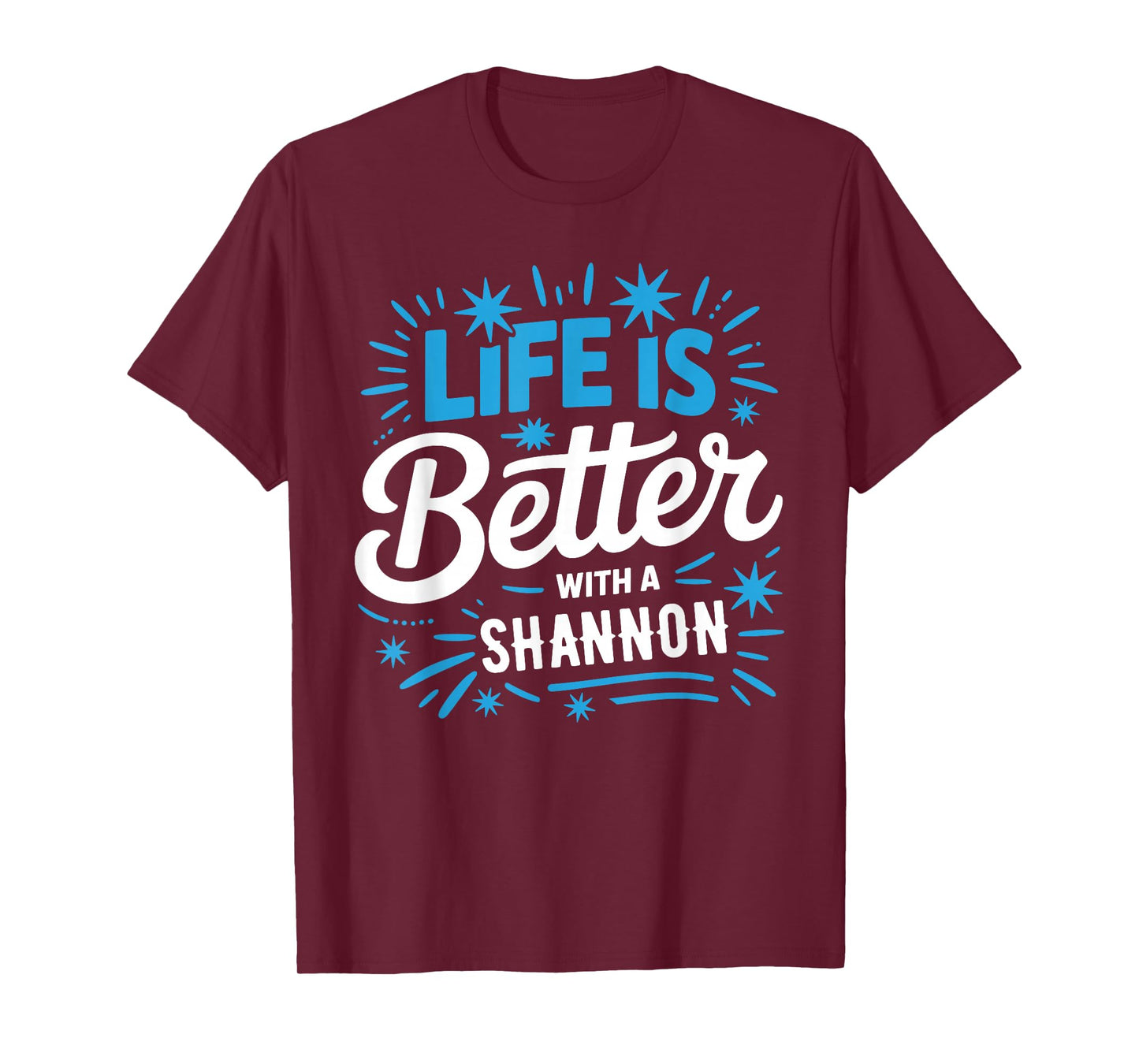 Life Is Better With A SHANNON T-Shirt Name SHANNON T-Shirt