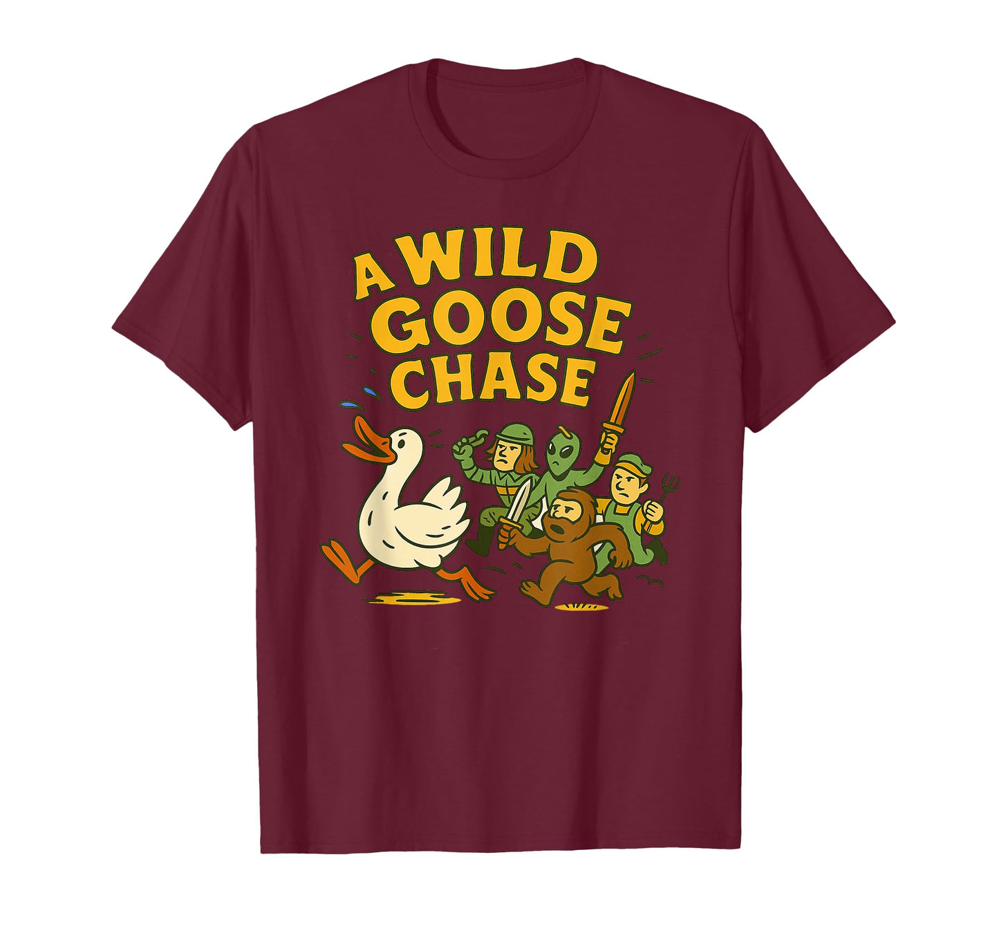 A Wild Goose Chase - Goose, Bigfoot, Alien & Soldier Idiom T-Shirt