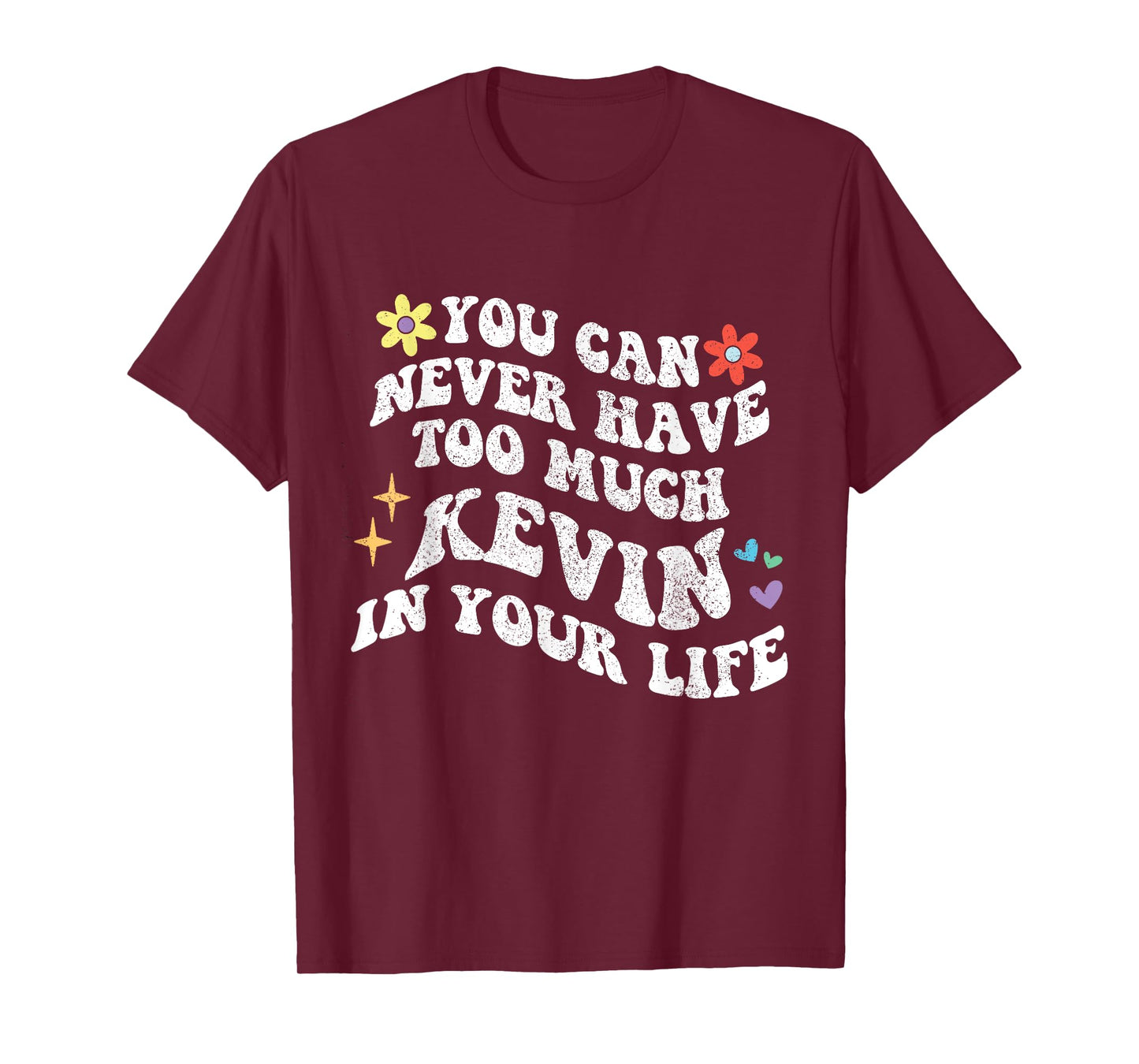 Retro Groovy You Can Never Have Too Much KEVIN In Your Life T-Shirt